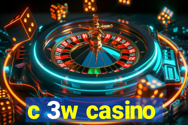 c 3w casino